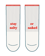 stay salty. or naked.